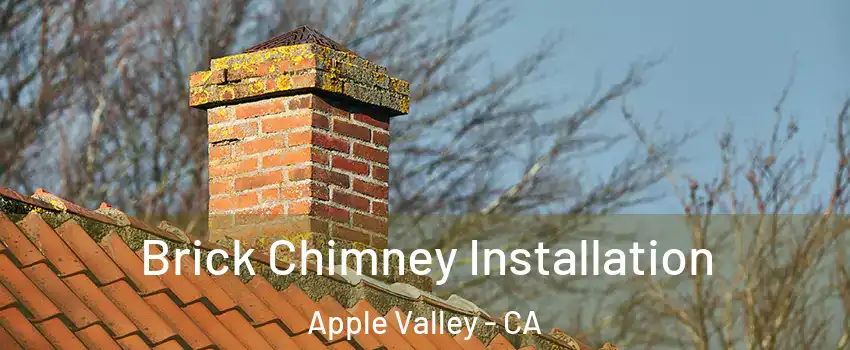  Brick Chimney Installation Apple Valley - CA