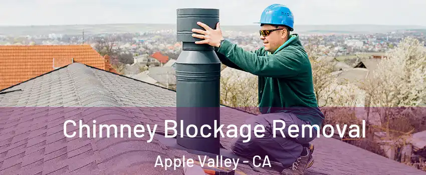  Chimney Blockage Removal Apple Valley - CA