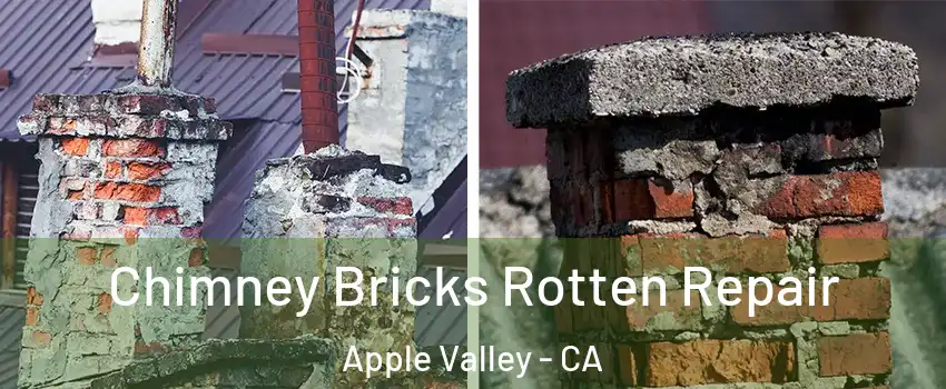  Chimney Bricks Rotten Repair Apple Valley - CA
