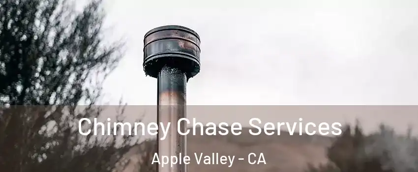  Chimney Chase Services Apple Valley - CA
