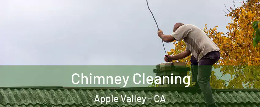  Chimney Cleaning Apple Valley - CA