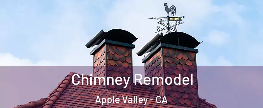  Chimney Remodel Apple Valley - CA