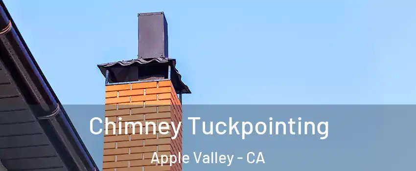  Chimney Tuckpointing Apple Valley - CA