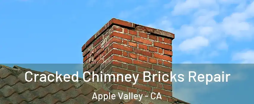  Cracked Chimney Bricks Repair Apple Valley - CA