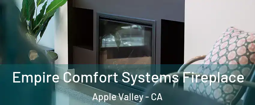  Empire Comfort Systems Fireplace Apple Valley - CA