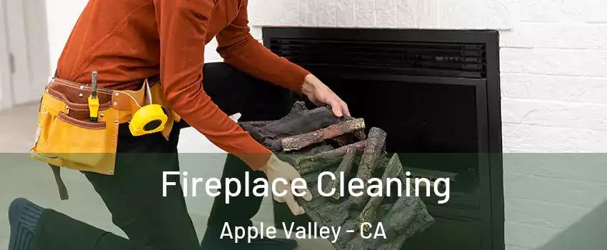  Fireplace Cleaning Apple Valley - CA