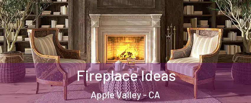  Fireplace Ideas Apple Valley - CA