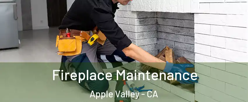  Fireplace Maintenance Apple Valley - CA
