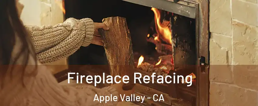  Fireplace Refacing Apple Valley - CA