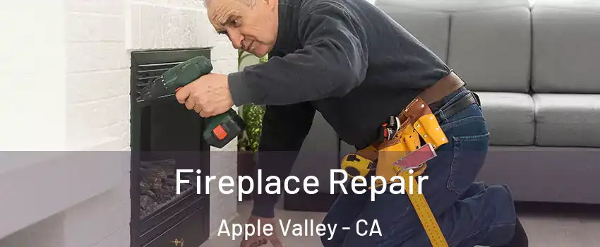  Fireplace Repair Apple Valley - CA