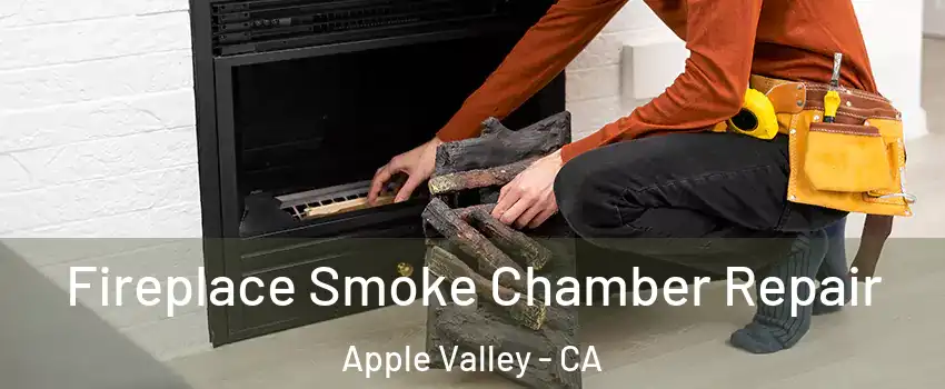  Fireplace Smoke Chamber Repair Apple Valley - CA