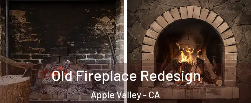  Old Fireplace Redesign Apple Valley - CA