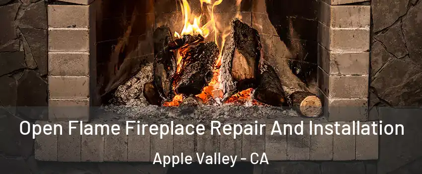  Open Flame Fireplace Repair And Installation Apple Valley - CA