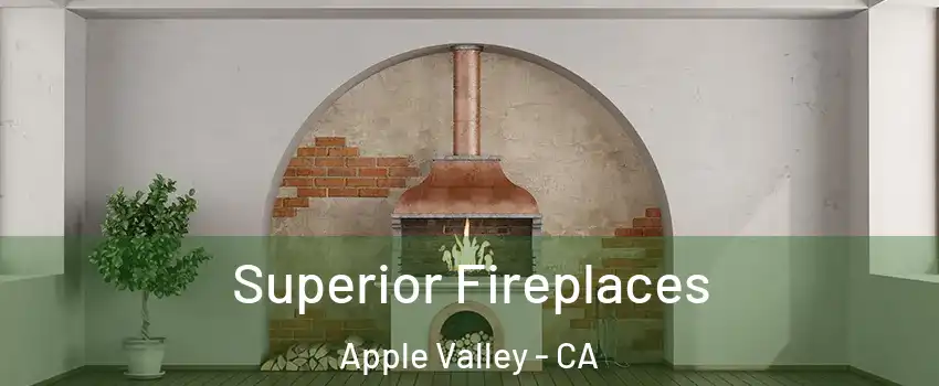  Superior Fireplaces Apple Valley - CA